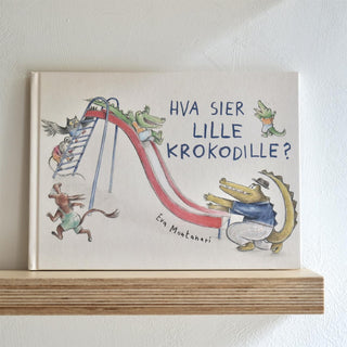 Hva sier Lille Krokodille? - Eva Montanari