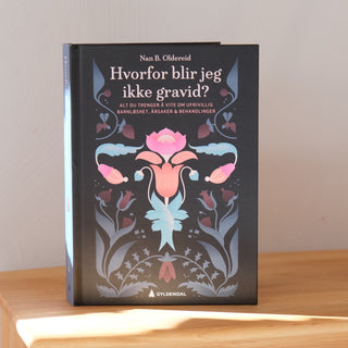 Hvorfor blir jeg ikke gravid? - Nan B. Oldereid