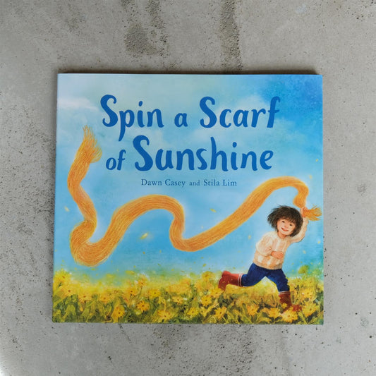 Spin a Scarf of Sunshine - Dawn Casey