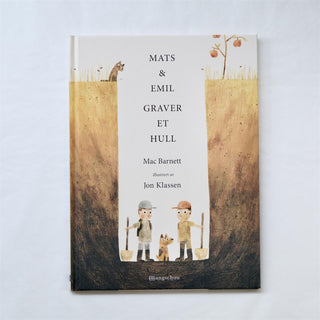 Mats og Emil graver et hull - Jon Klassen + Mac Barnett